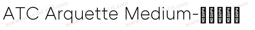 ATC Arquette Medium字体转换
